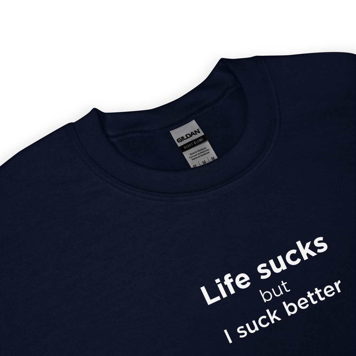 Sweat unisexe col rond Life sucks but I suck better - Sedurro