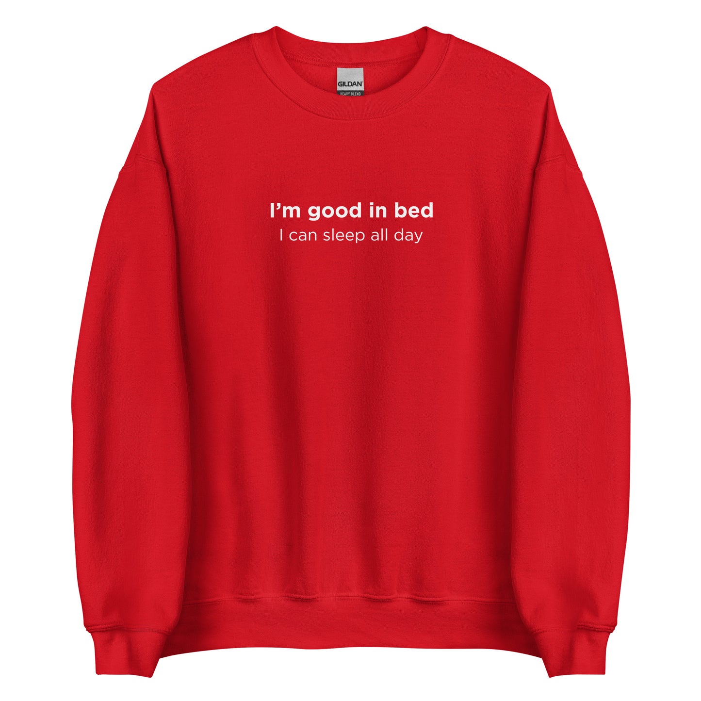 Sweat unisexe col rond I'm good in bed I can sleep all day - Sedurro