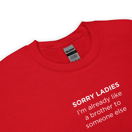 Sweat unisexe col rond Sorry ladies I'm already like a brother to someone else - Sedurro