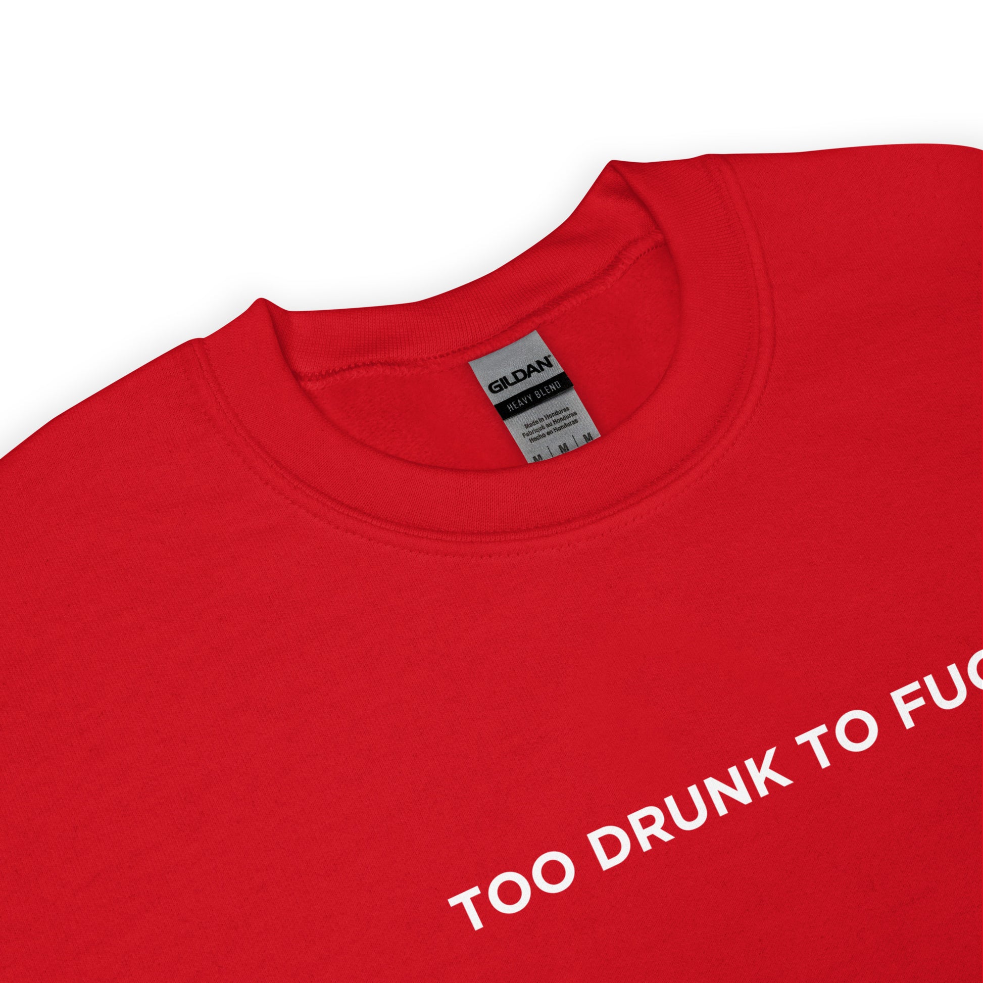 Sweat unisexe col rond Too drunk to fuck - Sedurro