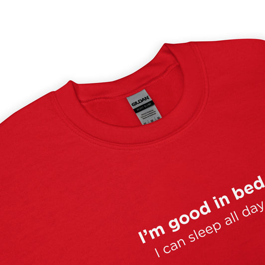 Sweat unisexe col rond I'm good in bed I can sleep all day - Sedurro