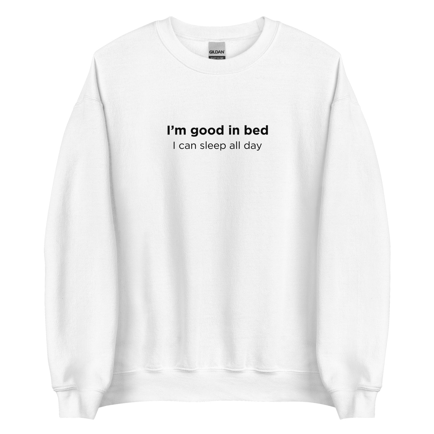 Sweat unisexe col rond I'm good in bed I can sleep all day - Sedurro