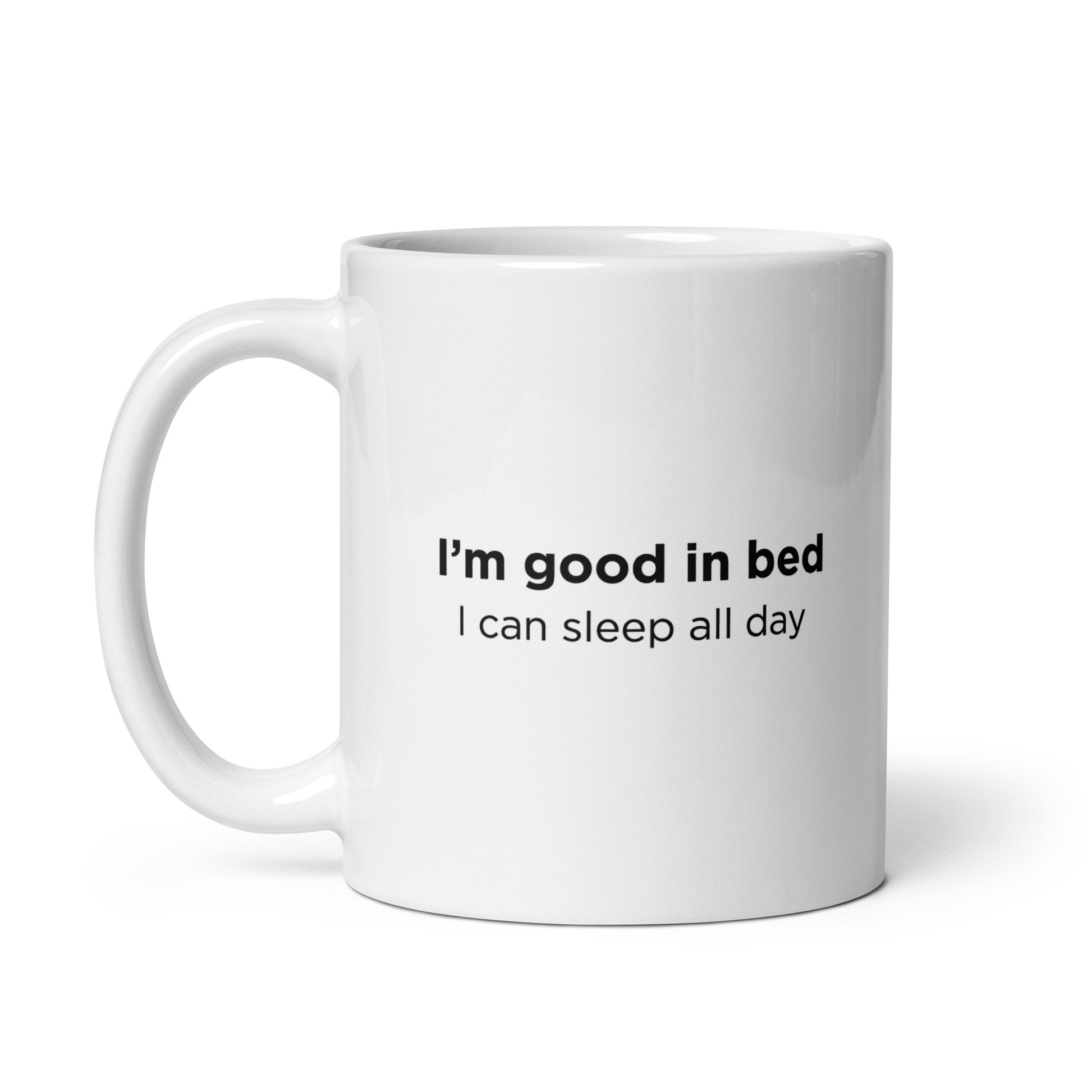 Mug I'm good in bed I can sleep all day - Sedurro