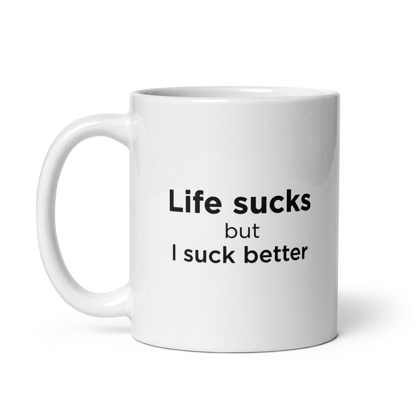 Mug Life sucks but I suck better - Sedurro