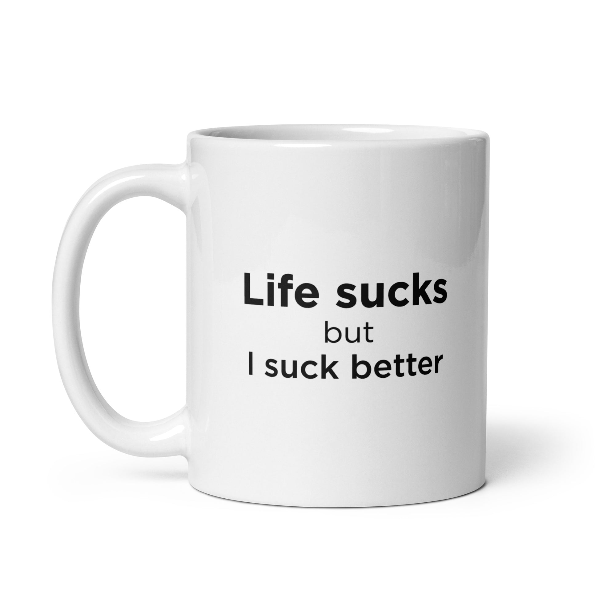 Mug Life sucks but I suck better - Sedurro