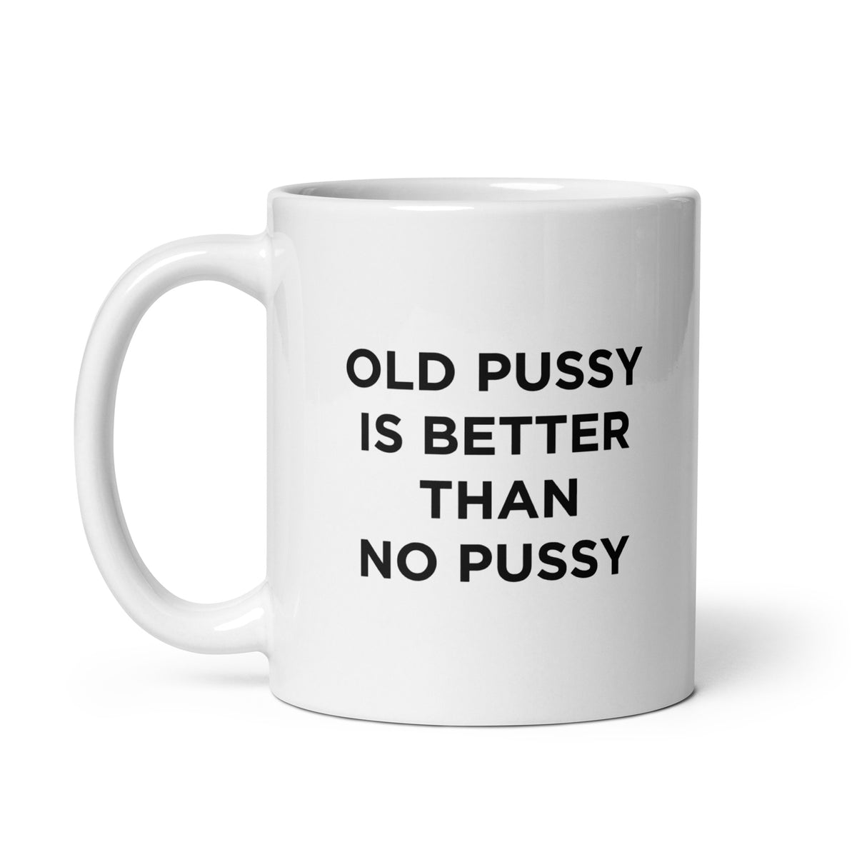 Mug Old pussy is better than no pussy - Sedurro