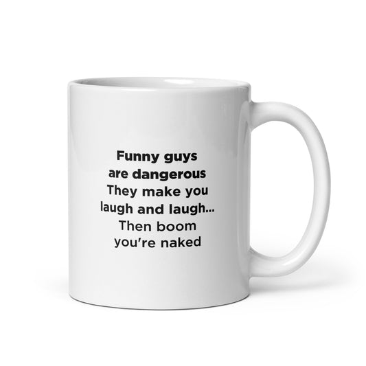 Mug Funny guys are dangerous - Sedurro